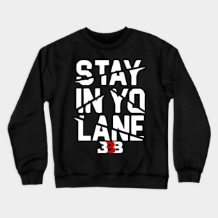 Stay in you lane Crewneck Sweatshirt